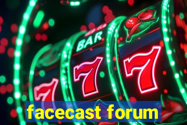 facecast forum